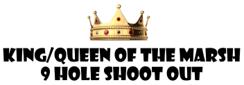 King of the Marsh - 9 Hole shootout